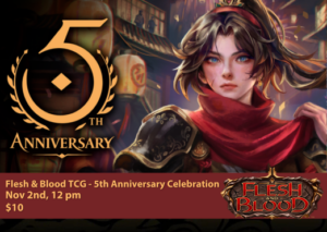 Flesh & Blood: 5th Anniversary Celebration @ Petrie's Family Games